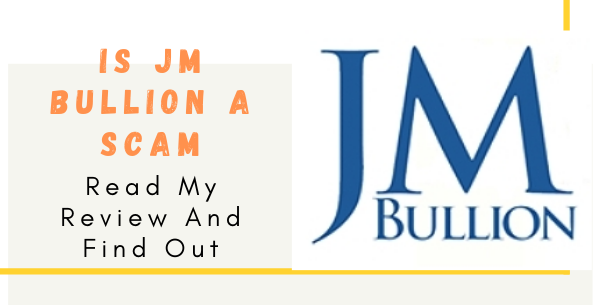 Is JM Bullion A Scam