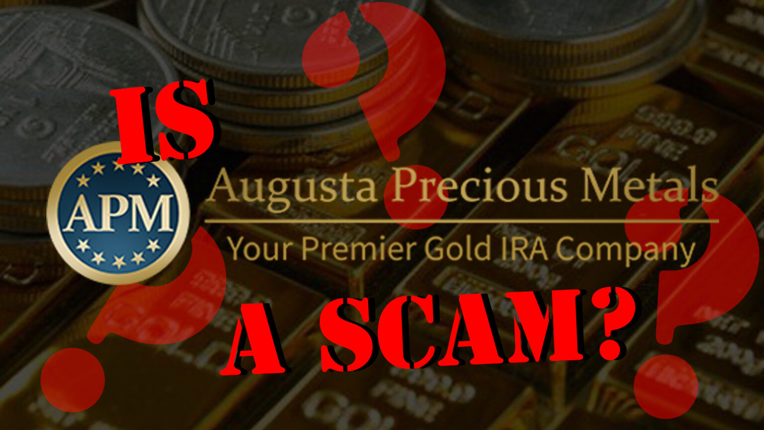 Is Augusta Precious Metals a Scam? Read this before you jump in!