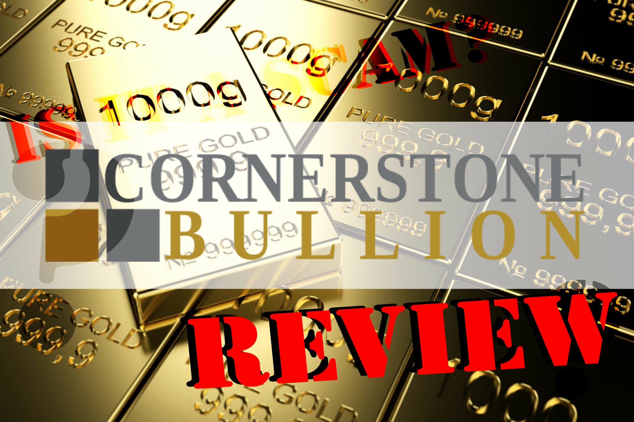 Is Cornerstone Bullion a scam